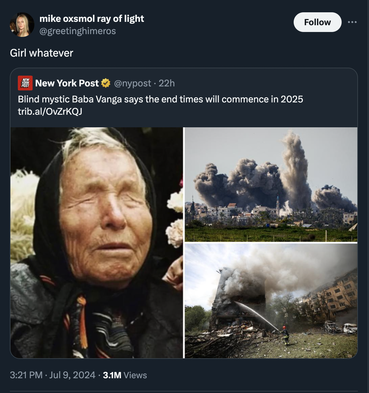 Baba Vanga - mike oxsmol ray of light Girl whatever New York Post 22h Blind mystic Baba Vanga says the end times will commence in 2025 trib.alOvZrKQJ 3.1M Views